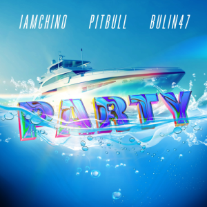 IAmChino Ft. Bulin 47 Y Pitbull – Party